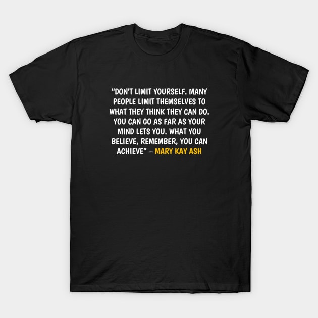 Quote mary kay ash T-Shirt by Dexter